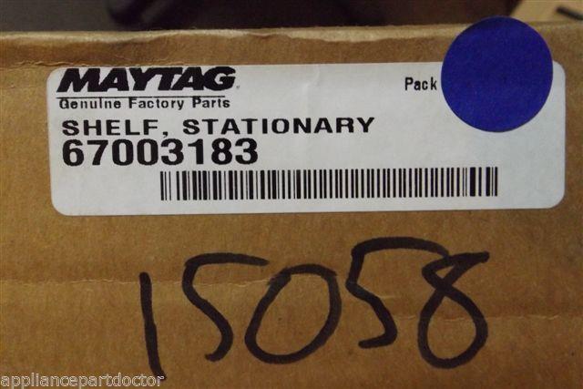 MAYTAG REFRIGERATOR 67003183 SHELF STAT NEW IN BOX MAYTAG REFRIGERATOR 67003183 SHELF STAT NEW IN BOX